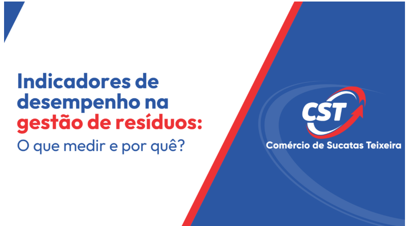 Indicadores de desempenho na gestão de resíduos - CST Sucatas