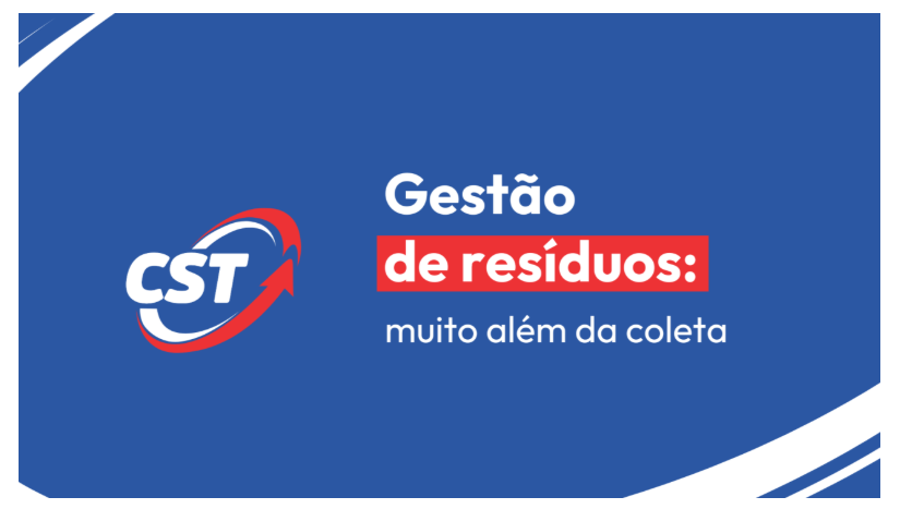 Gestão de resíduos muito além da coleta - CST Sucatas